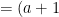 =(a+1){\sqrt{5}}